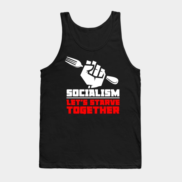Socialism Let's starve together Antisocialism Tank Top by ShirtsShirtsndmoreShirts